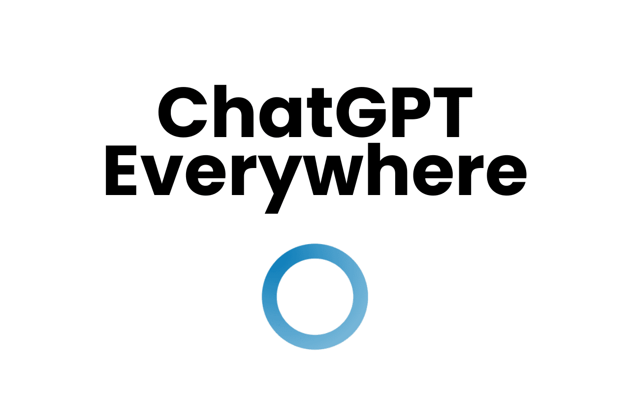 ChatGPT Everywhere Chrome Extension
