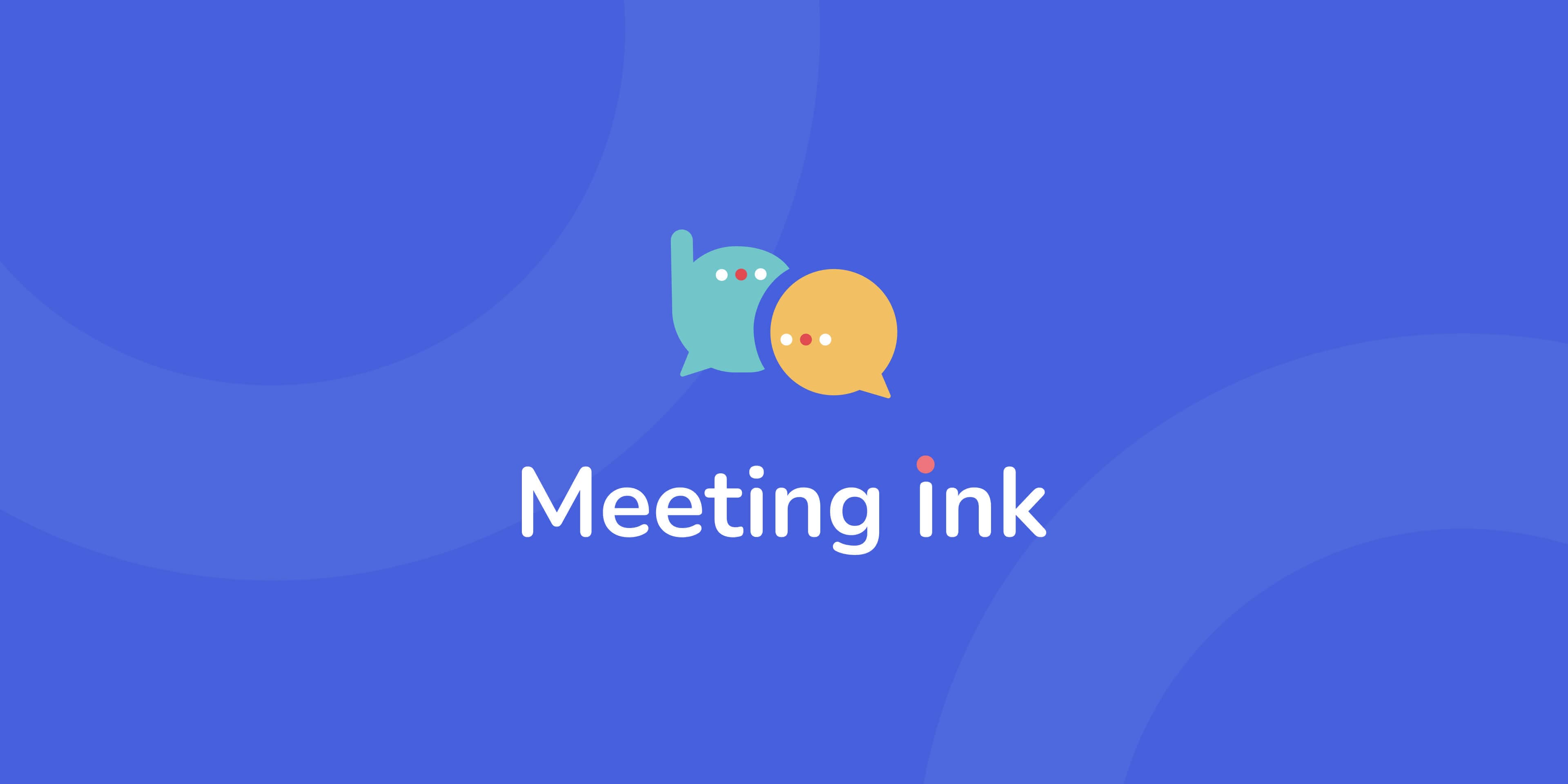Meeting Ink by DeepWave