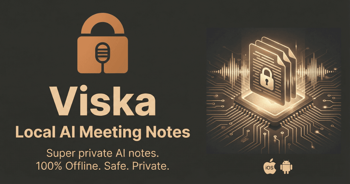 Viska: Private AI Meeting Notes