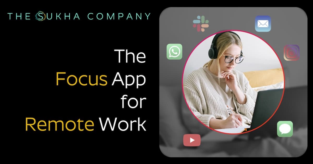 Sukha-Focus for Remote Work